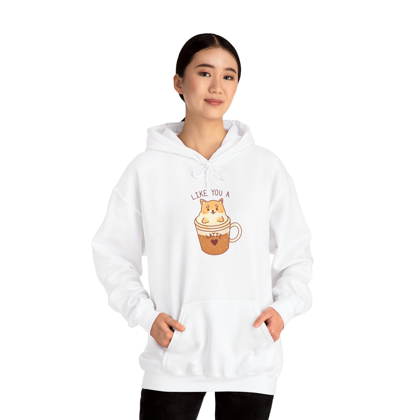 Like You a Latte Hooded Sweatshirt