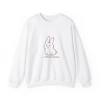 Nothing Matters Bunny Sweatshirt