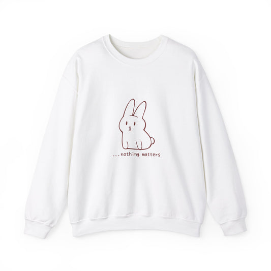 Nothing Matters Bunny Sweatshirt